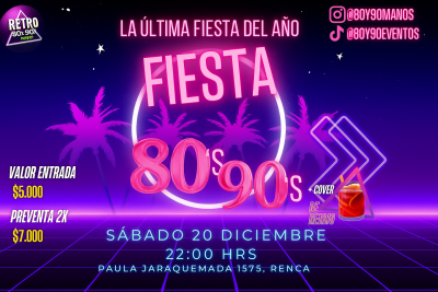 Fiesta 80 y 90 | Sábado 20 de diciembre - Fiestas